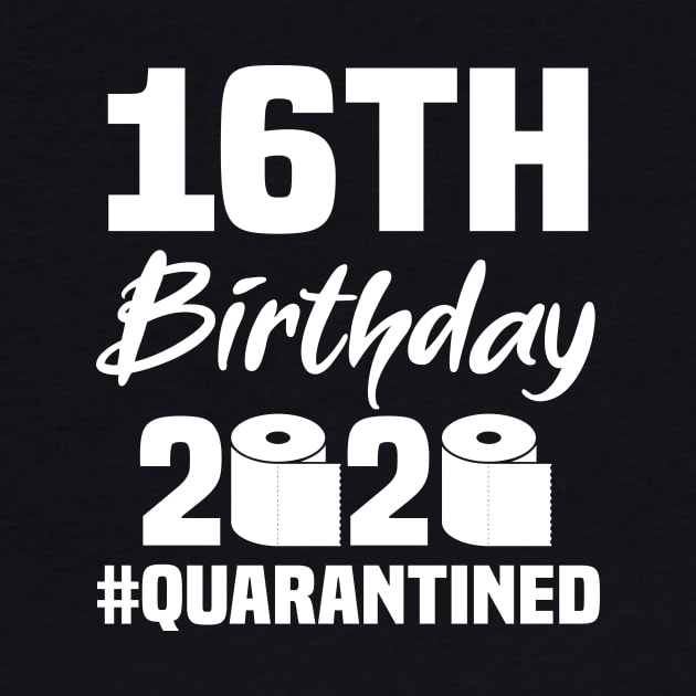 16th Birthday 2020 Quarantined by quaranteen